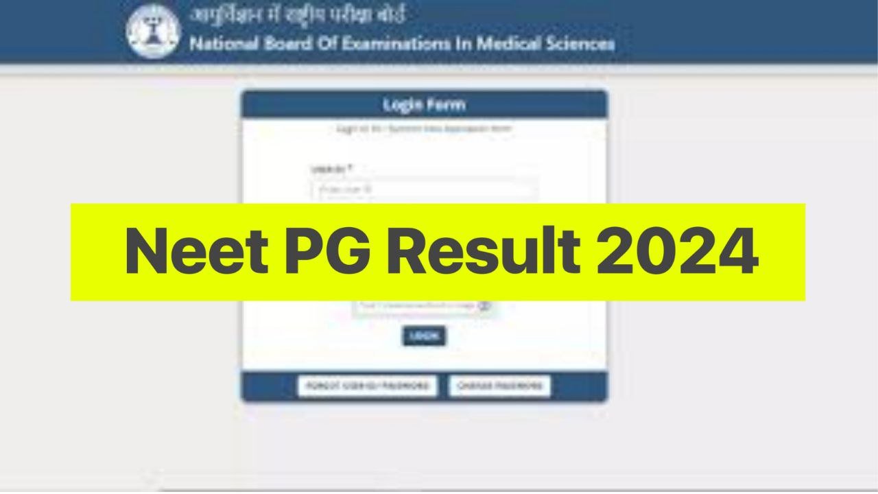 Neet Pg Exam 2024 Result Date : आ गई नीत पीजी रिजल्ट की तिथि कब तक आएंगे रिजल्ट